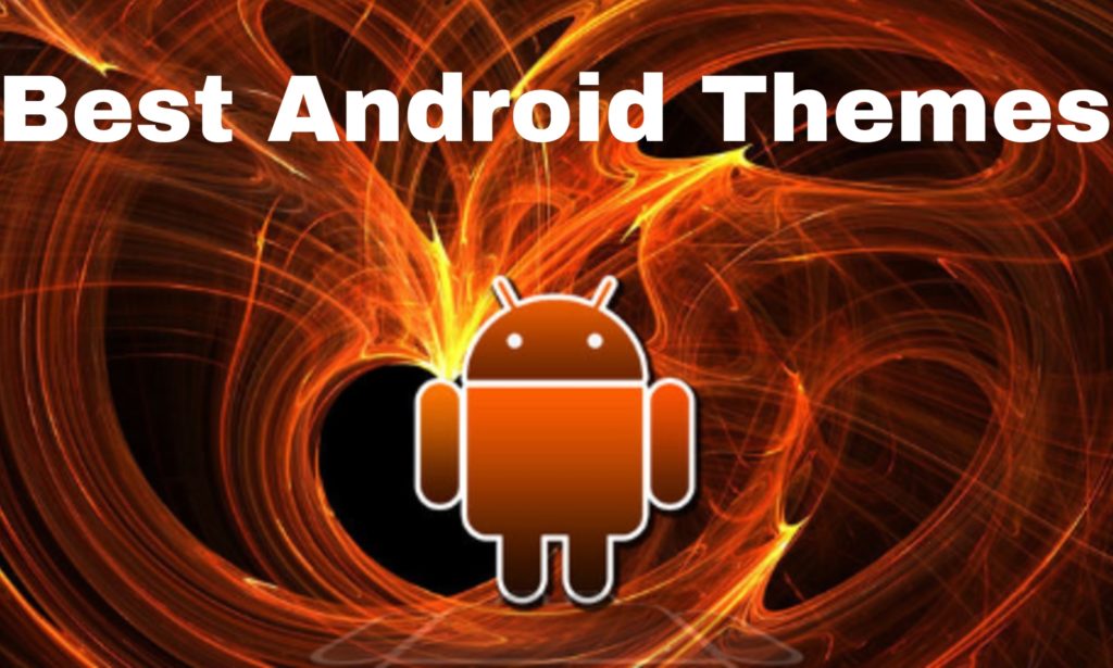 10 Best Android Themes for an Amazing Interface BESTOOB